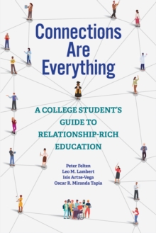 Image for Connections Are Everything: A College Student's Guide to Relationship-Rich Education
