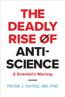 Image for The Deadly Rise of Anti-science