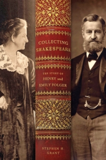 Image for Collecting Shakespeare  : the story of Henry and Emily Folger