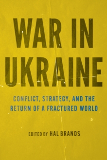 Image for War in Ukraine  : conflict, strategy, and the return of a fractured world