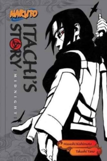 Naruto: Itachi’s Story, Vol. 2: Midnight