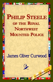 Image for Philip Steele of the Royal Northwest Mounted Police