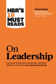 Image for HBR's 10 Must Reads on Leadership (with featured article "What Makes an Effective Executive," by Peter F. Drucker)