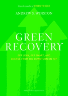 Image for Green recovery  : get lean, get smart, and emerge from the downturn on top