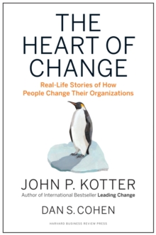 Image for The heart of change  : real-life stories of how people change their organizations