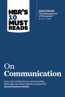 Image for HBR's 10 Must Reads on Communication (with featured article "The Necessary Art of Persuasion," by Jay A. Conger)