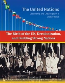 Image for The Birth of the UN Decolonization and Building Strong Nations