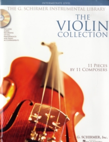 The Violin Collection – Intermediate Level: Intermediate Level / G. Schirmer Instrumental Library