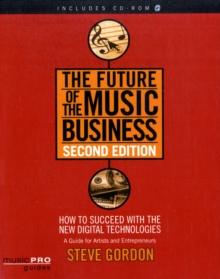Image for Future of the music business  : how to succeed with the new digital technologies