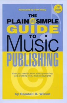 Image for Randall D. Wixen : The Plain And Simple Guide To Music Publishing - 2nd Edition