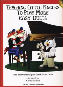 Image for Teaching Little Fingers to Play More Easy Duets : Mid to Later-Elementary Equal-Level Piano Duets