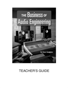 Image for The Business of Audio Engineering : Teacher's Guide