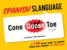 Image for Spanish slanguage: a fun visual guide to Spanish terms and phrases