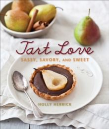 Image for Tart love: sassy, savory, and sweet