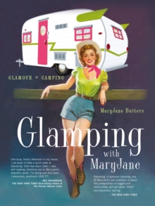 Image for Glamping with MaryJane: glamour + camping