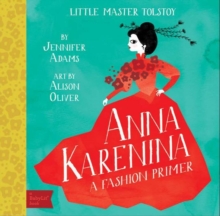 Little Master Tolstoy Anna Karenina: A Fashion Primer