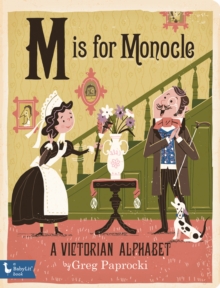 Image for M is for monocle  : a Victorian alphabet