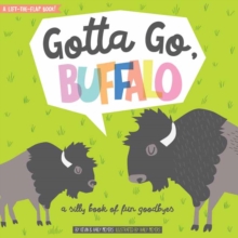 Gotta Go, Buffalo: A Silly Book of Fun Goodbyes