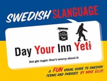 Swedish Slanguage: A Fun Visual Guide to Swedish Terms and Phrases