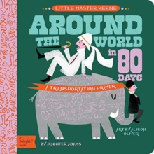 Little Master Verne: Around the World in 80 Days: A BabyLit Transportation Primer