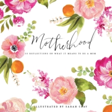 Motherhood: All Love Begins and Ends There