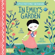 In Emily’s Garden: Little Poet Emily Dickinson