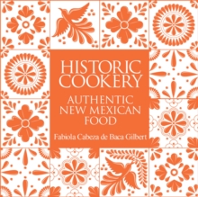 Image for Historic Cookery: Authentic New Mexican Food