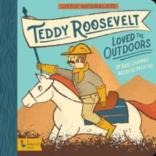 Image for Little Naturalists: Teddy Roosevelt Loved the Outdoors