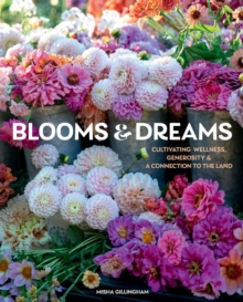 Blooms & Dreams: Cultivating Wellness, Generosity, & a Connection to the Land