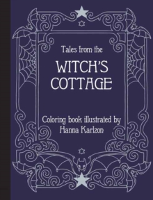 Tales from the Witch’s Cottage: Coloring Book