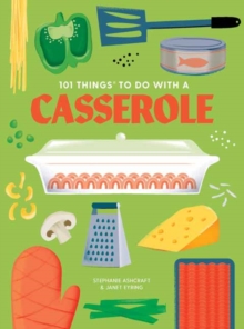 Image for 101 Things to do with a Casserole, new edition