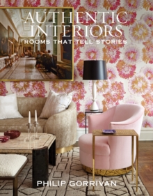 Image for Authentic Interiors: Rooms That Tell Stories