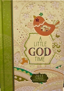 Image for A 2017 16-Month Weekly Planner: Little God Time