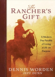 Image for The Rancher's Gift: A Modern Day Parable of Living of Life on Purpose
