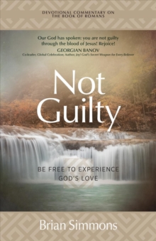 Not Guilty: Be Free to Experience God’s Love