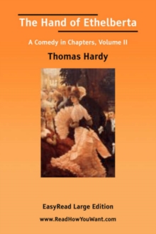 Image for The Hand of Ethelberta A Comedy in Chapters, Volume II [EasyRead Large Edition]