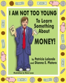 Image for I am Not Too Young to Learn Something About Money!