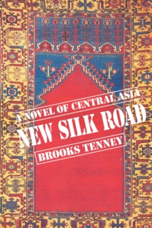Image for New Silk Road : A Novel of Central Asia