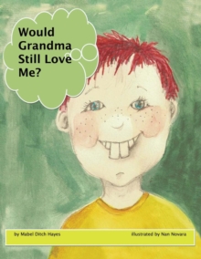 Image for Would Grandma Still Love Me?