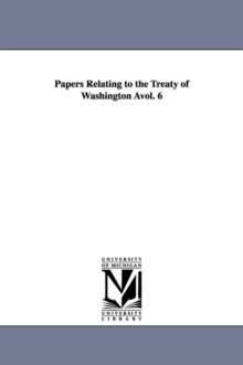 Image for Papers Relating to the Treaty of Washington Avol. 6