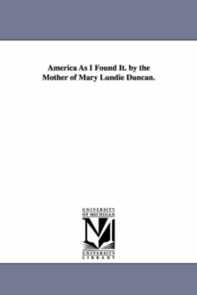 Image for America As I Found It. by the Mother of Mary Lundie Duncan.