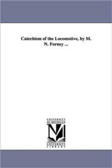 Image for Catechism of the Locomotive, by M. N. Forney ...