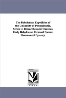 Image for The Babylonian Expedition of the University of Pennsylvania. Series D. Researches and Treatises. Early Babylonian Personal Names