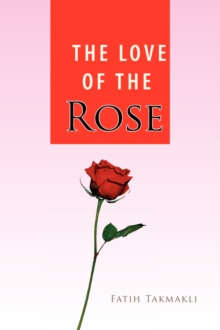Image for The Love of the Rose