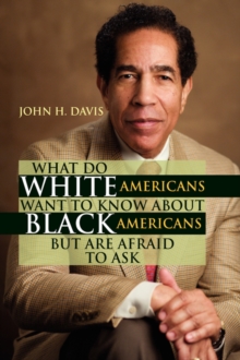 Image for What Do White Americans Want to Know about Black Americans But Are Afraid to Ask