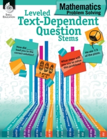 Image for Leveled Text-Dependent Question Stems: Mathematics Problem Solving
