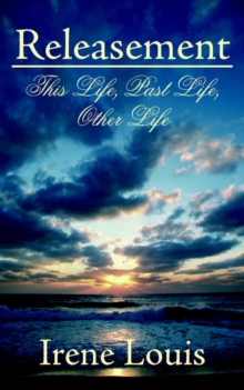 Image for Releasement : This Life, Past Life, Other Life