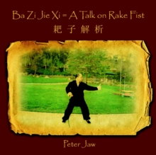 Image for Ba Zi Jie Xi = A Talk on Rake Fist
