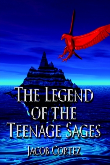 Image for The Legend of the Teenage Sages