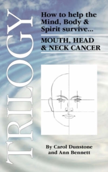 Image for Trilogy : How to Help the Mind, Body & Spirit Survive Mouth, Head & Neck Cancer